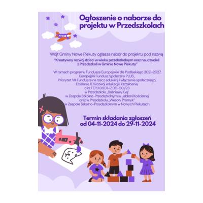 Nabór do projektu: „Kreatywny rozwój dzieci w wieku przedszkolnym oraz nauczycieli z przedszkoli w Gminie Nowe Piekuty” Nabór do projektu: „Kreatywny rozwój dzieci w wieku przedszkolnym oraz nauczycieli z przedszkoli w Gminie Nowe Piekuty”
